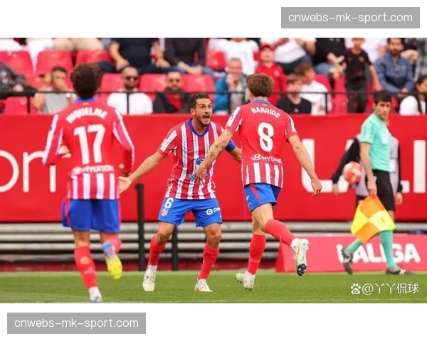 塞维利亚对阵马德里竞技，主队近期交锋数据改善